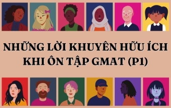 Những lời khuyên hữu ích khi ôn luyện cho kỳ thi GMAT (P1)